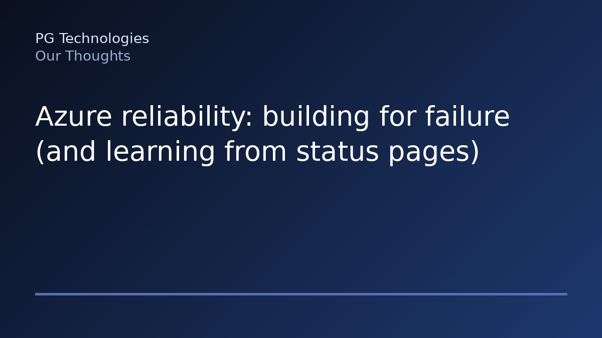 Azure reliability: building for failure (and learning from status pages)